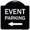 Signmission Event Parking Only With Left Arrow Heavy-Gauge Aluminum Architectural Sign, 18" x 18", BW-1818-24072 A-DES-BW-1818-24072 - alternate 1